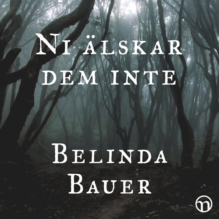 Belinda Bauer - Ni älskar dem inte, Ljudbok