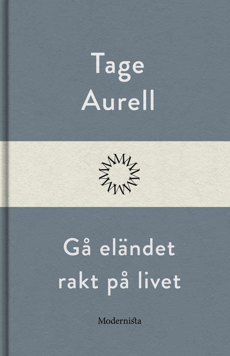 Tage Aurell - Gå eländet rakt på livet, E-bok. Tillgänglighet: Lägg i varukorg