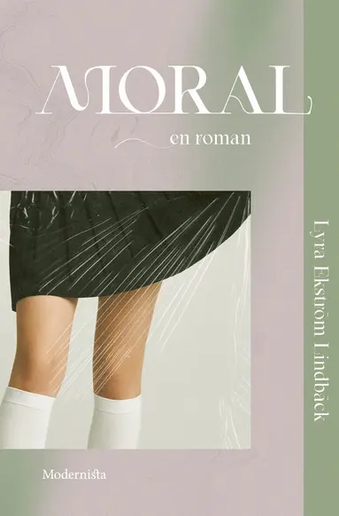 Lyra Ekström Lindbäck - Moral: En roman, E-bok