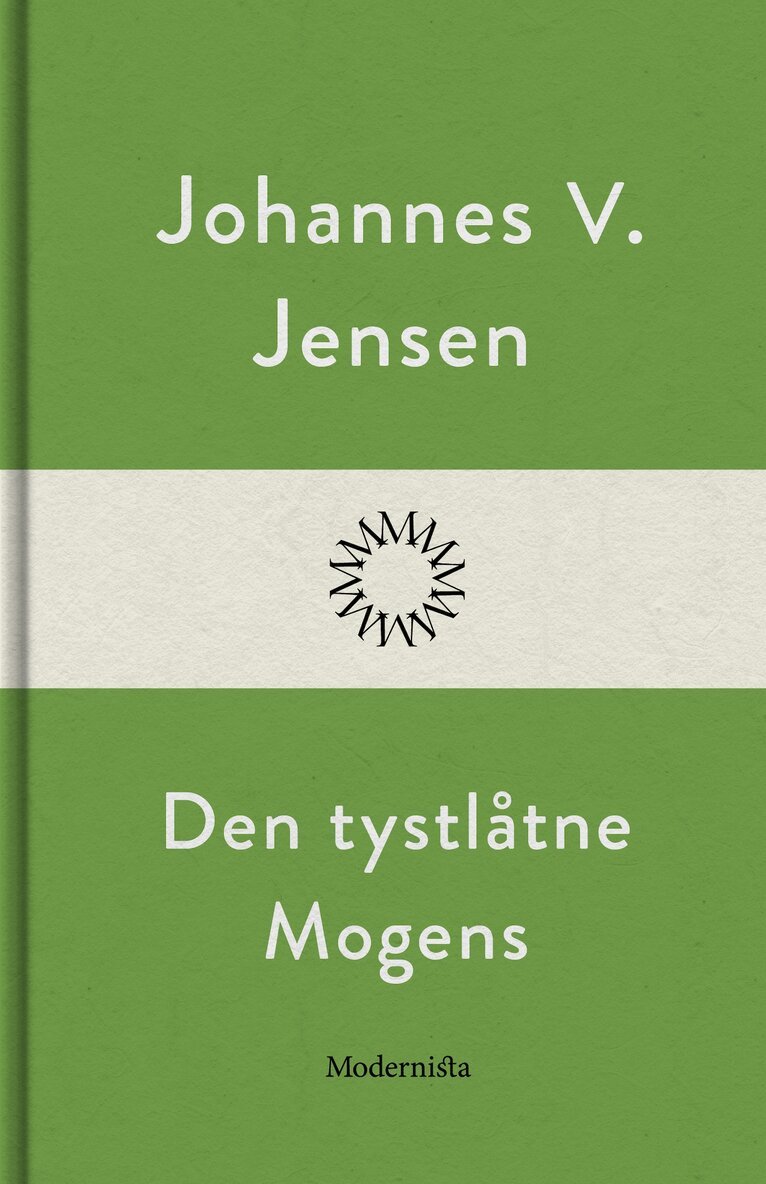 Johannes V. Jensen - Den tystlåtne Mogens, E-bok