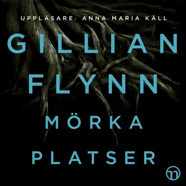 Gillian Flynn - Mörka platser, Ljudbok