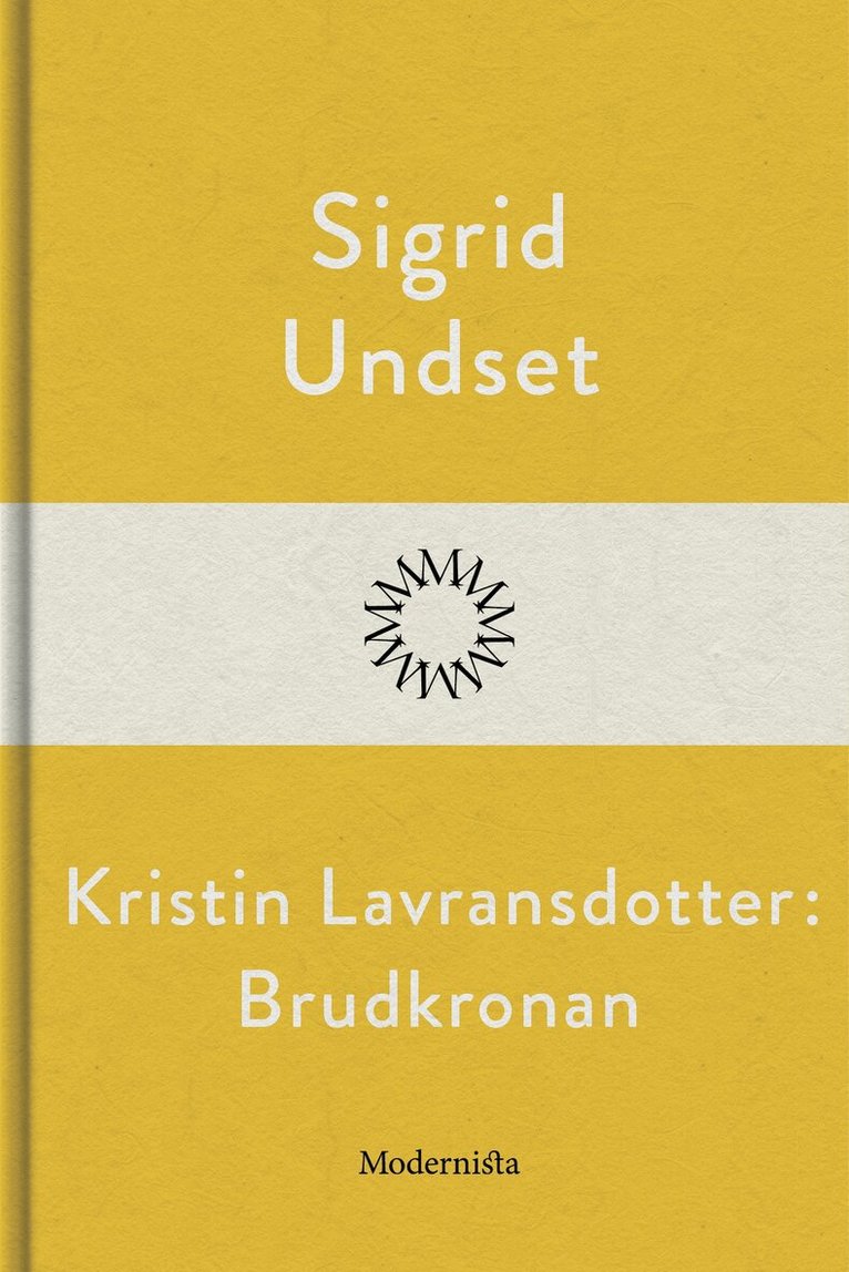 Sigrid Undset - Kristin Lavransdotter: Brudkronan, E-bok