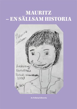 Felicia Edwertz - MAURITZ-EN SÄLLSAM HISTORIA, Häftad. Tillgänglighet: Lägg i varukorg