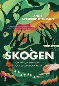 Skogen : om trd, mnniskor och 25 000 andra arter