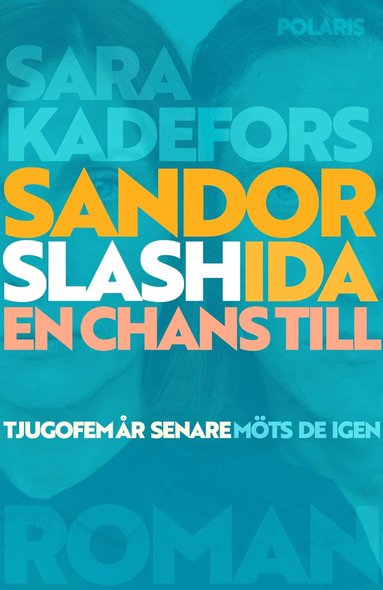 Sara Kadefors - Sandor slash Ida : en chans till, Inbunden. Tillgänglighet: Lägg till