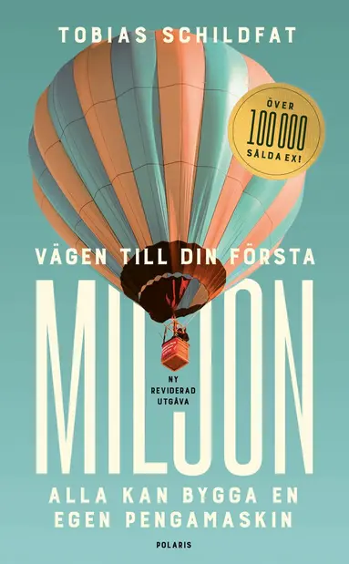 Tobias Schildfat - Vägen till din första miljon : alla kan bygga en egen pengamaskin, Pocket