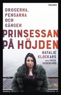 Prinsessan p Hjden : drogerna, pengarna, och gngen