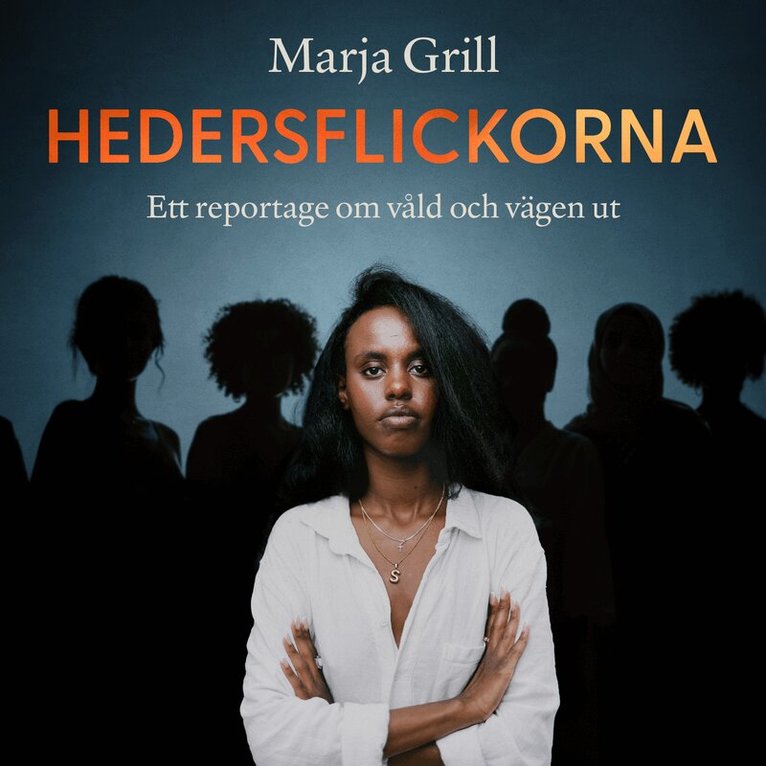 Marja Grill - Hedersflickorna : ett reportage om våld och vägen ut, Ljudbok