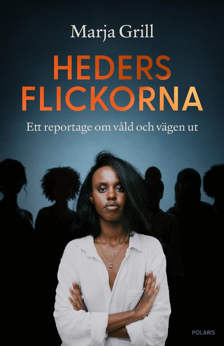 Marja Grill - Hedersflickorna : ett reportage om våld och vägen ut, E-bok