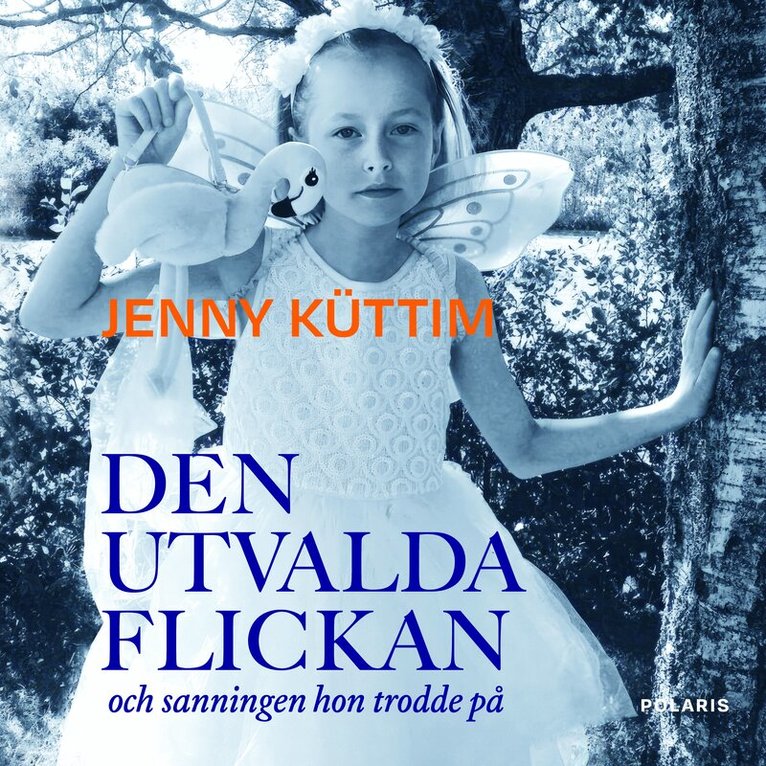 Jenny Küttim - Den utvalda flickan : och sanningen hon trodde på, Ljudbok