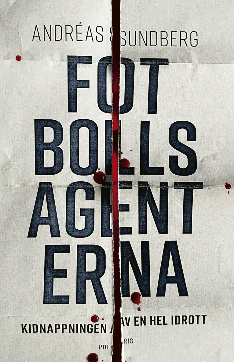 Andréas Sundberg - Fotbollsagenterna : kidnappningen av en hel idrott, E-bok