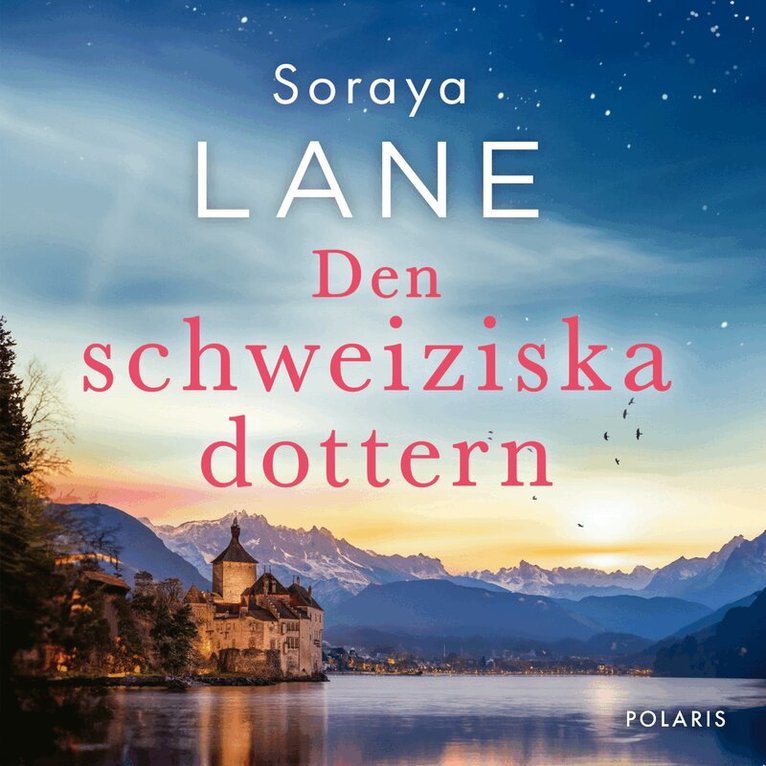 Soraya Lane - Den schweiziska dottern, Ljudbok