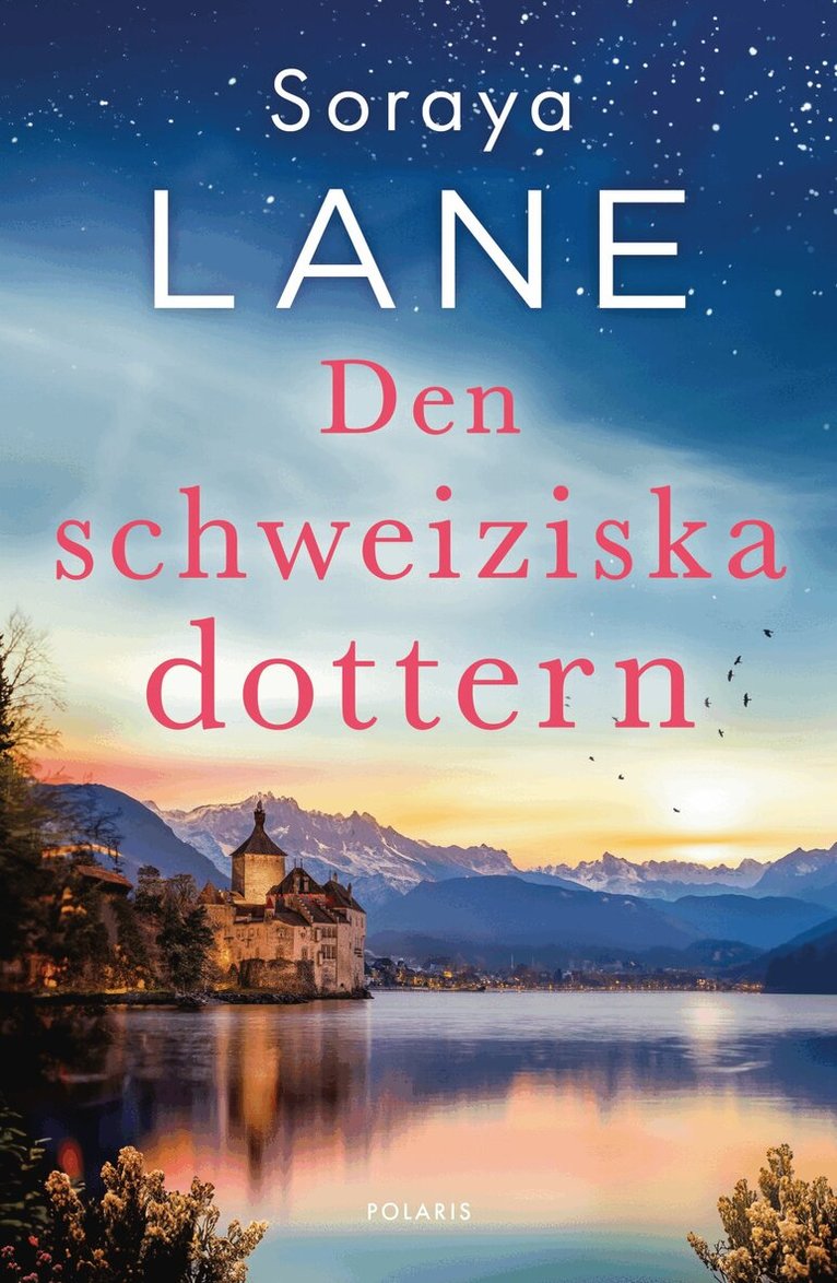 Soraya Lane - Den schweiziska dottern, E-bok