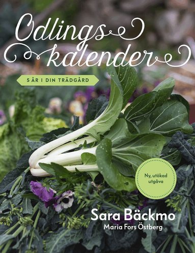 Sara Bäckmo - Odlingskalender : 5 år i din trädgård, Inbunden. Tillgänglighet: Lägg till