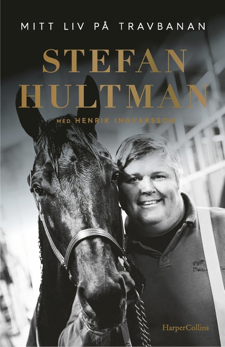 Stefan Hultman - Stefan Hultman : Mitt liv på travbanan, E-bok