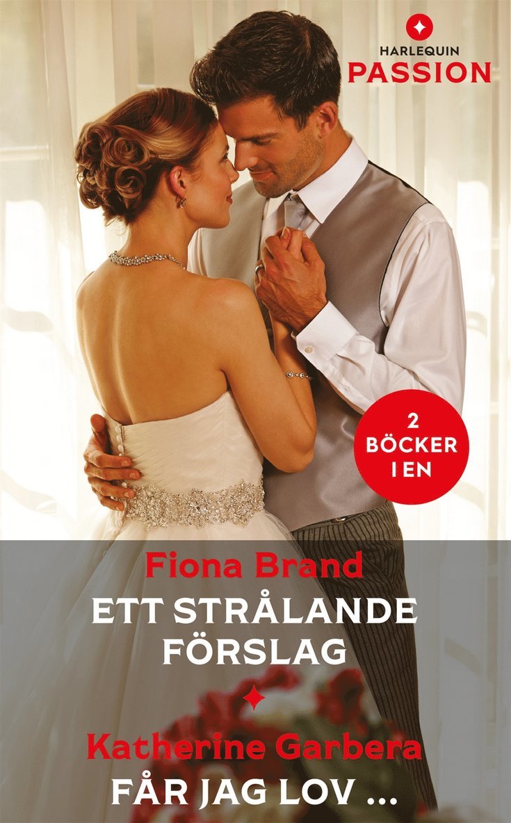 Katherine Garbera, Fiona Brand - Ett strålande förslag / Får jag lov..., E-bok
