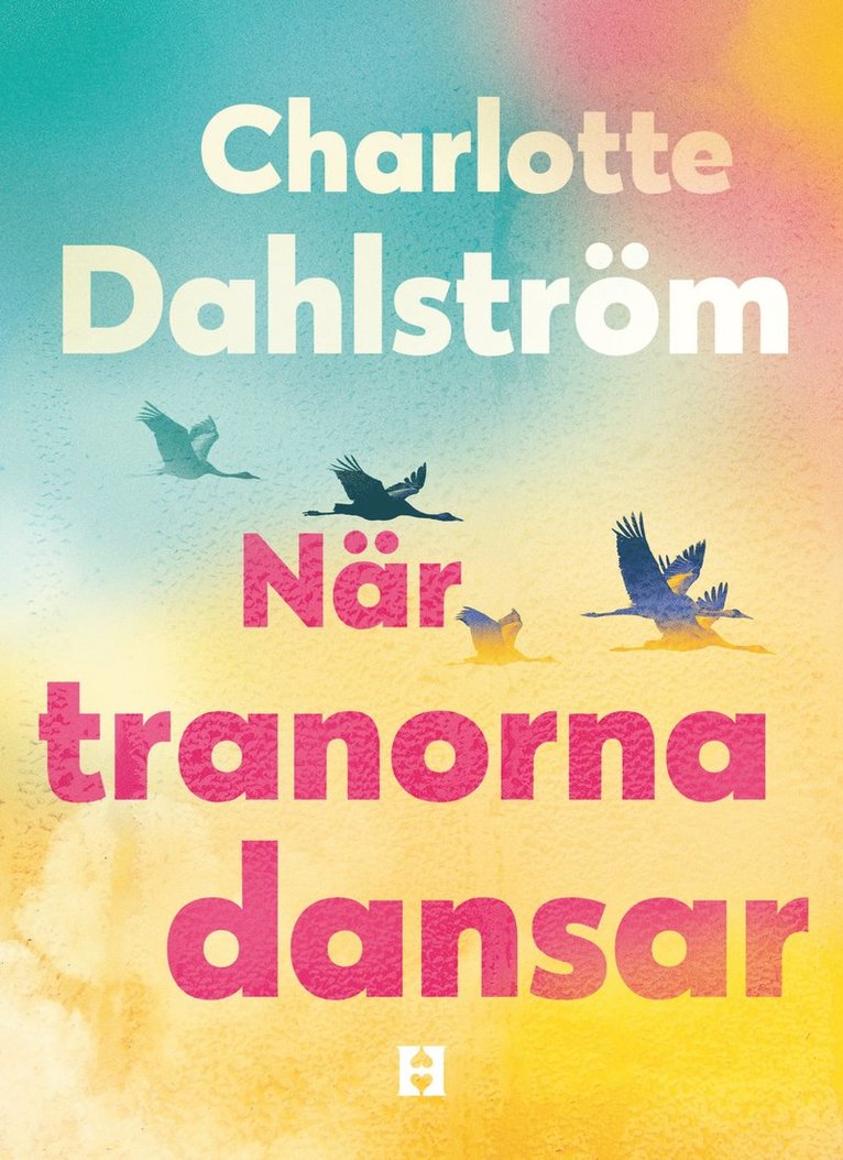 Charlotte Dahlström - När tranorna dansar, E-bok