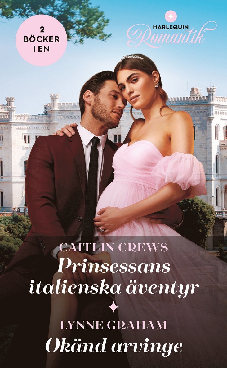 Lynne Graham, Caitlin Crews - Prinsessans italienska äventyr / Okänd arvinge, E-bok