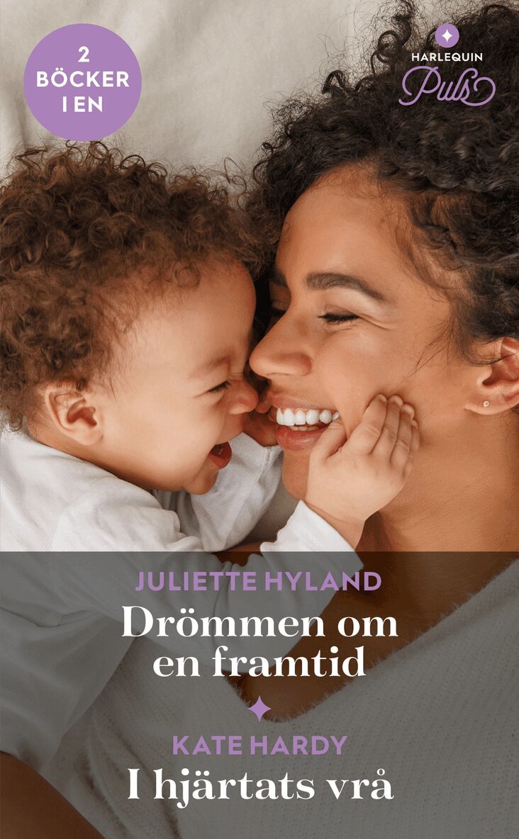 Kate Hardy, Juliette Hyland - Drömmen om en framtid / I hjärtats vrå, E-bok