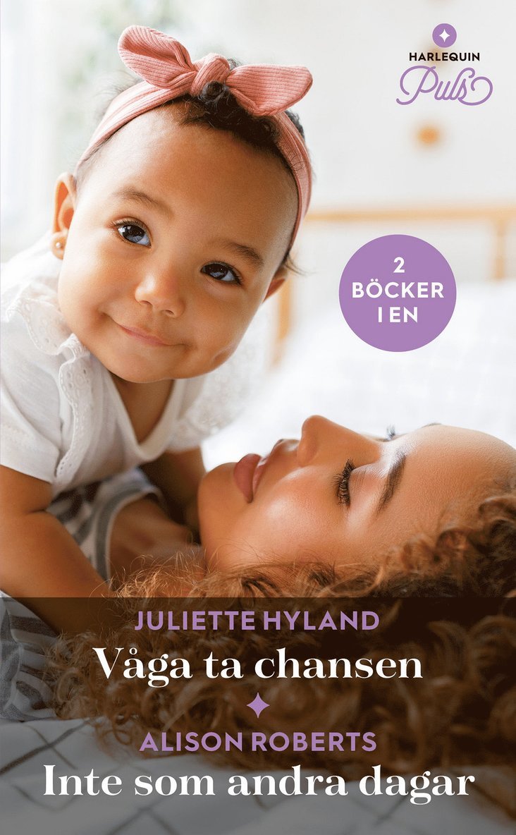 Alison Roberts, Juliette Hyland - Våga ta chansen / Inte som andra dagar, E-bok