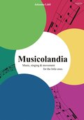 Musicolandia : music, singing & movement for the little ones