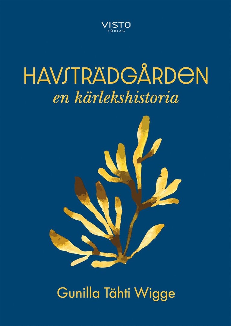 Gunilla Tähti Wigge - Havsträdgården : en kärlekshistoria, E-bok