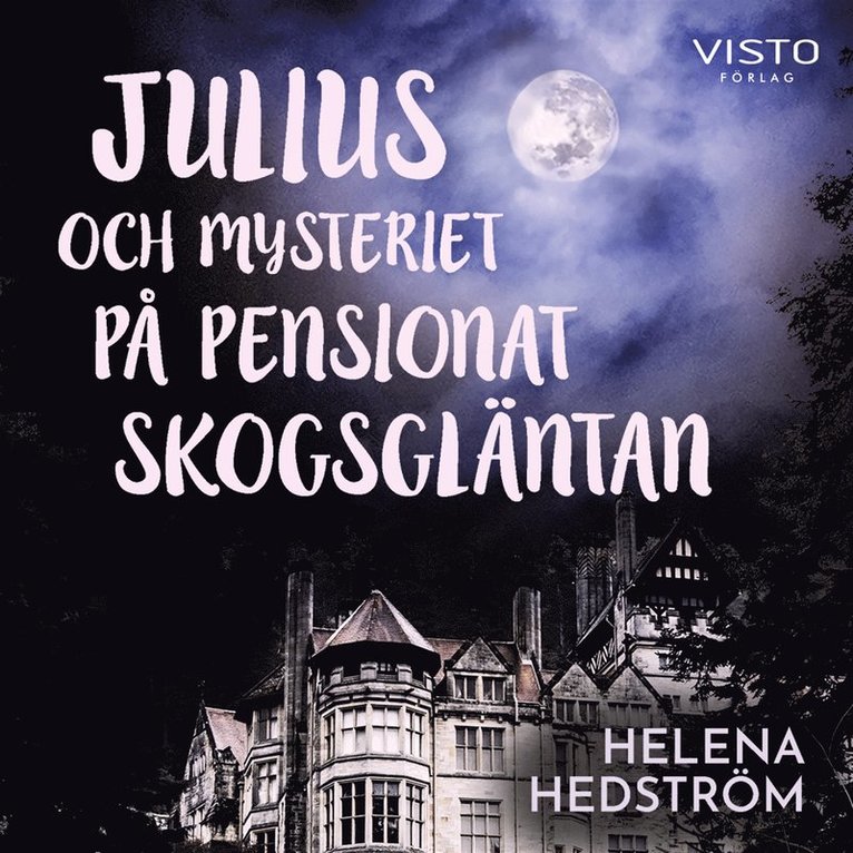 Helena Hedström - Julius och mysteriet på pensionat Skogsgläntan, Ljudbok