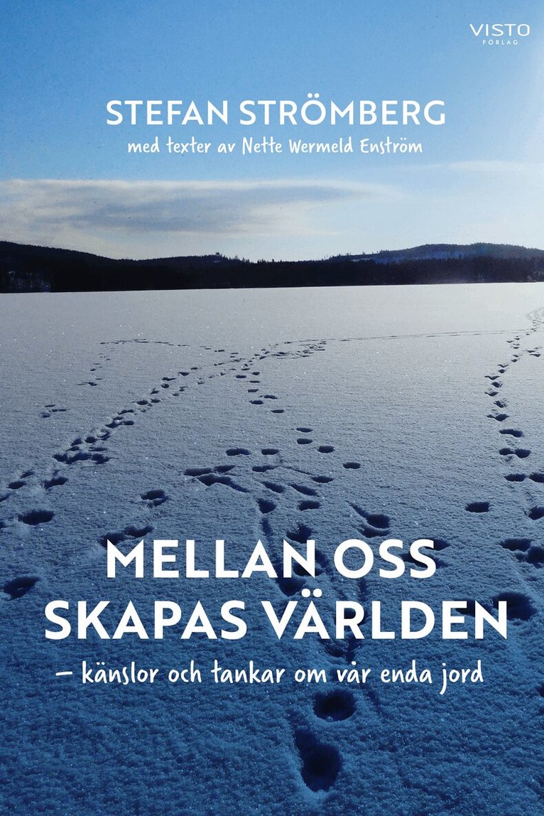 Stefan Strömberg, Nette Wermeld Enström - Mellan oss skapas världen : känslor och tankar om vår enda jord, Häftad
