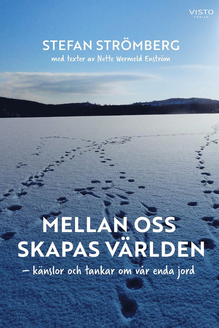 Stefan Strömberg, Nette Wermeld Enström - Mellan oss skapas världen : känslor och tankar om vår enda jord, E-bok