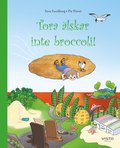 Tora lskar inte broccoli!