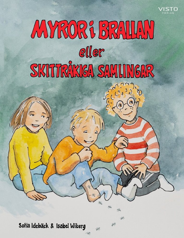 Sofia Idebäck - Myror i brallan eller skittråkiga samlingar, Inbunden