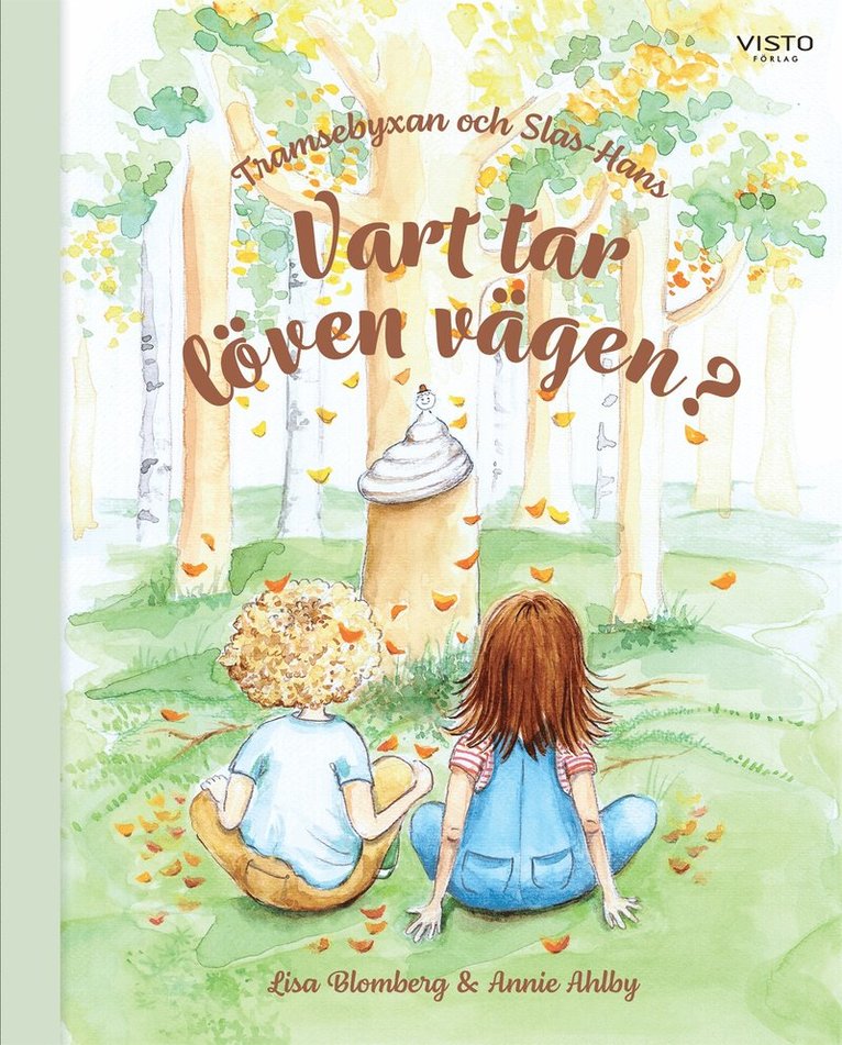 Lisa Blomberg - Tramsebyxan och Slas-Hans : Vart tar löven vägen?, E-bok
