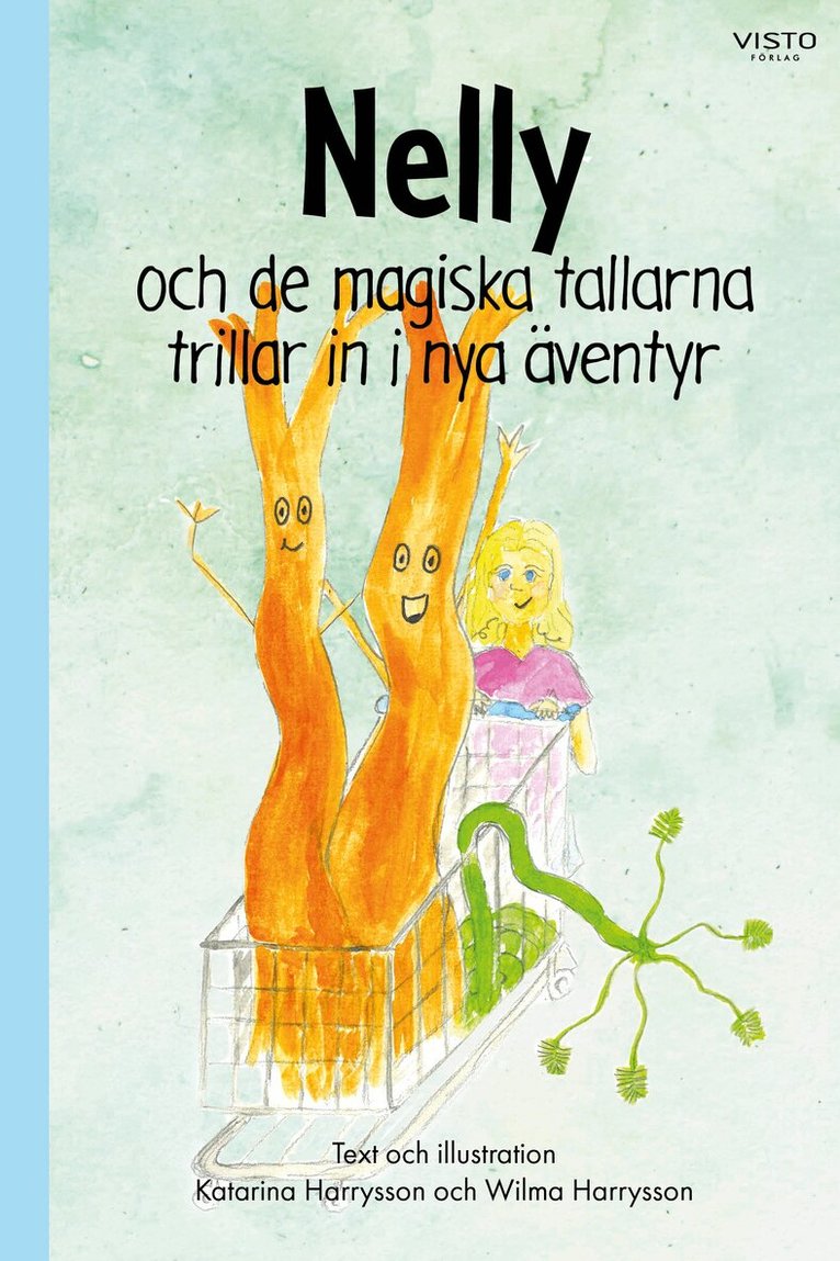 Katarina Harrysson - Nelly och de magiska tallarna trillar in i nya äventyr, Inbunden