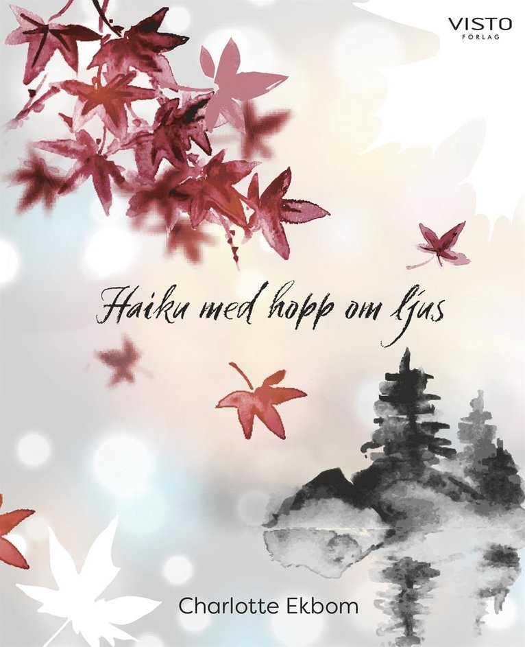 Charlotte Ekbom - Haiku med hopp om ljus, E-bok