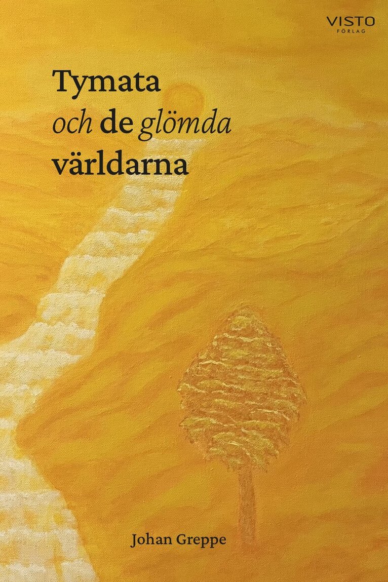 Johan Greppe - Tymata och de glömda världarna, Inbunden
