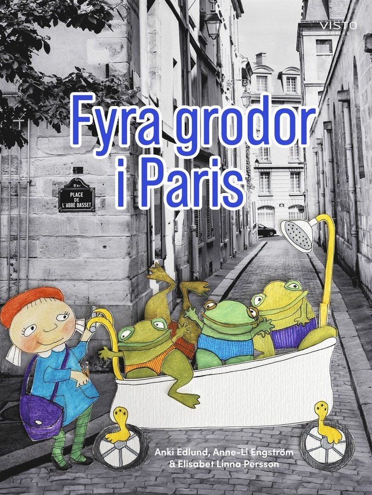 Elisabet Linna Persson, Anki Edlund, Anne-Li Engström - Fyra grodor i Paris, E-bok