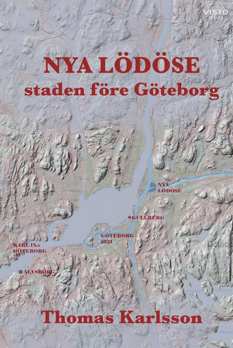 Thomas Karlsson - NYA LÖDÖSE : staden före Göteborg, E-bok