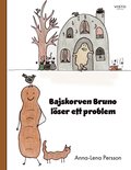 Bajskorven Bruno lser ett problem