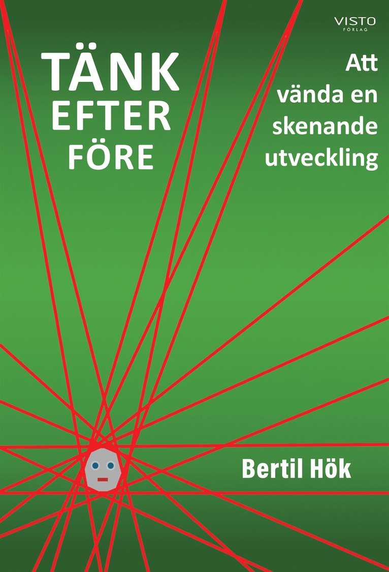 Bertil Hök - Tänk efter före : Att vända en skenande utveckling, E-bok