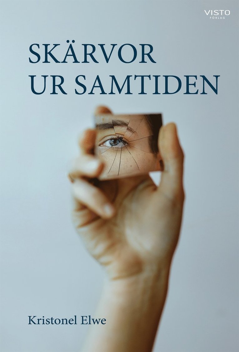 Kristonel Elwe - Skärvor ur samtiden, E-bok