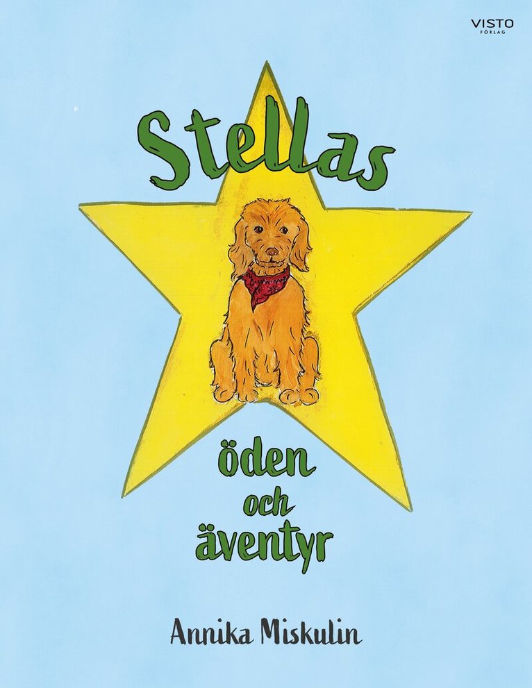 Annika Miskulin - Stellas öden och äventyr, Inbunden