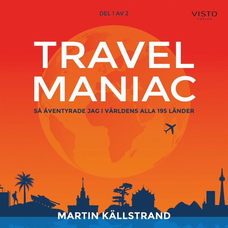 Martin Källstrand - Travelmaniac : så äventyrade jag i världens alla 195 länder, Ljudbok