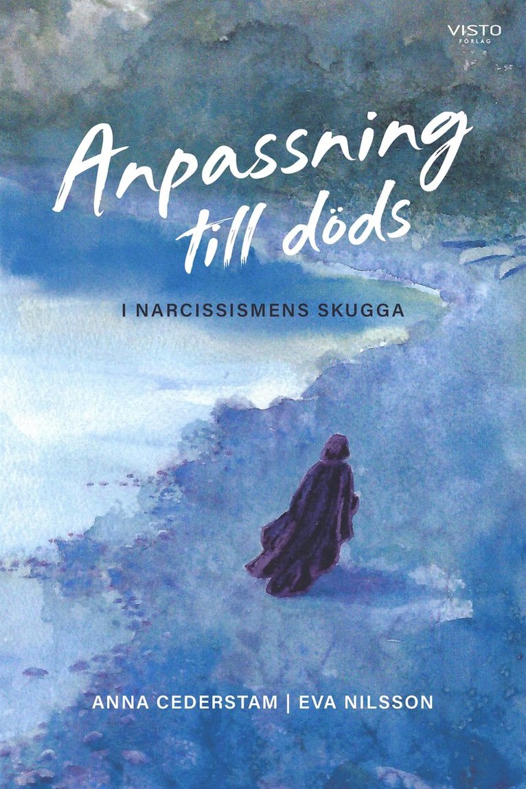 Eva Nilsson, Anna Cederstam - Anpassning till döds : i narcissismens skugga, E-bok