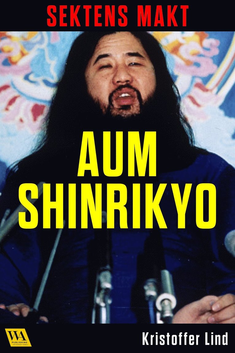 Kristoffer Lind - Sektens makt – Aum Shinrikyo, E-bok