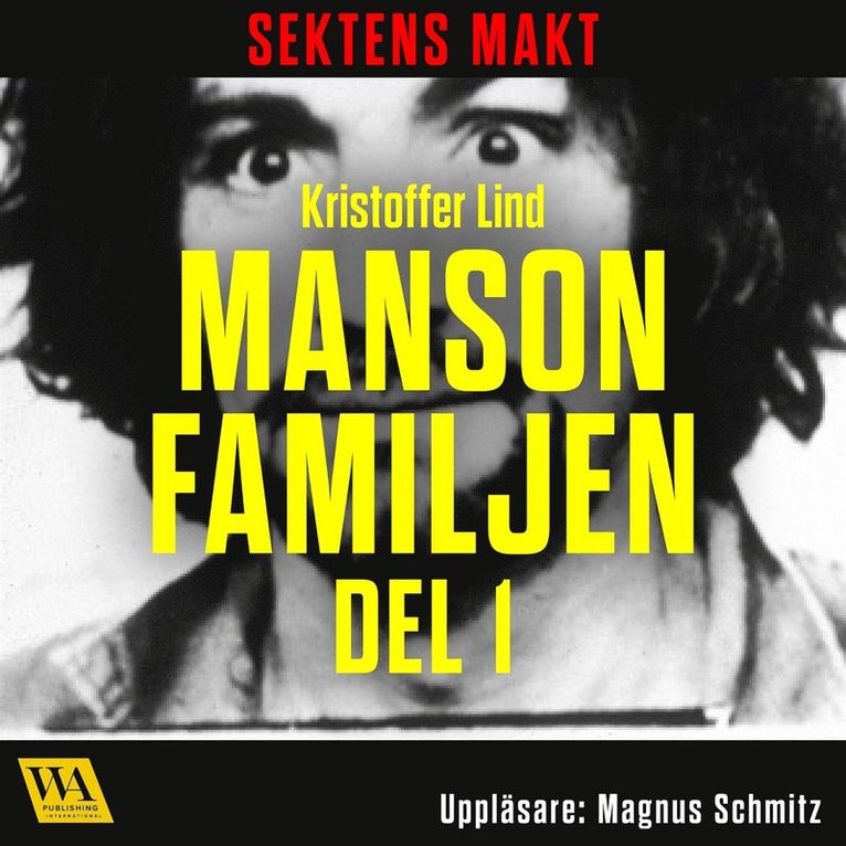 Kristoffer Lind - Sektens makt – Manson-familjen del 1, Ljudbok