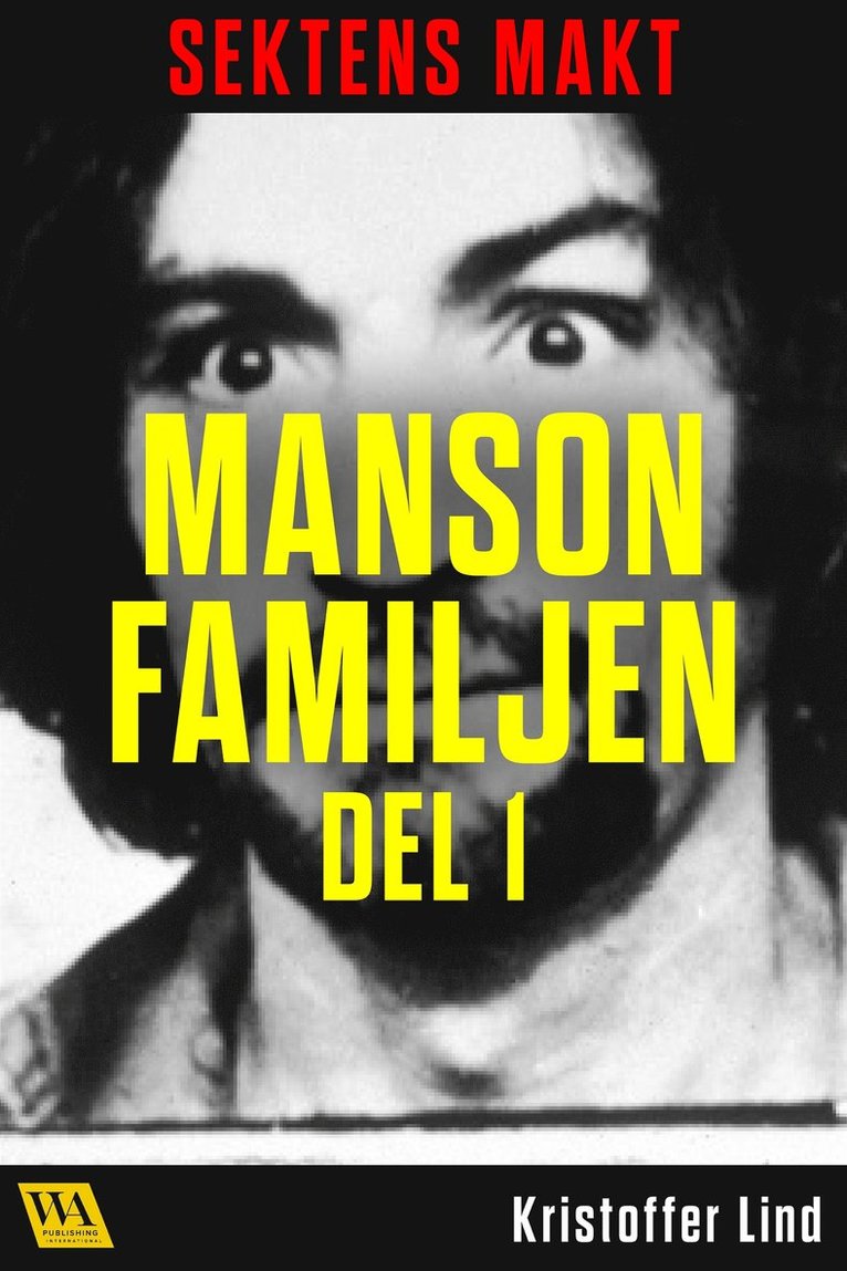 Kristoffer Lind - Sektens makt – Manson-familjen del 1, E-bok