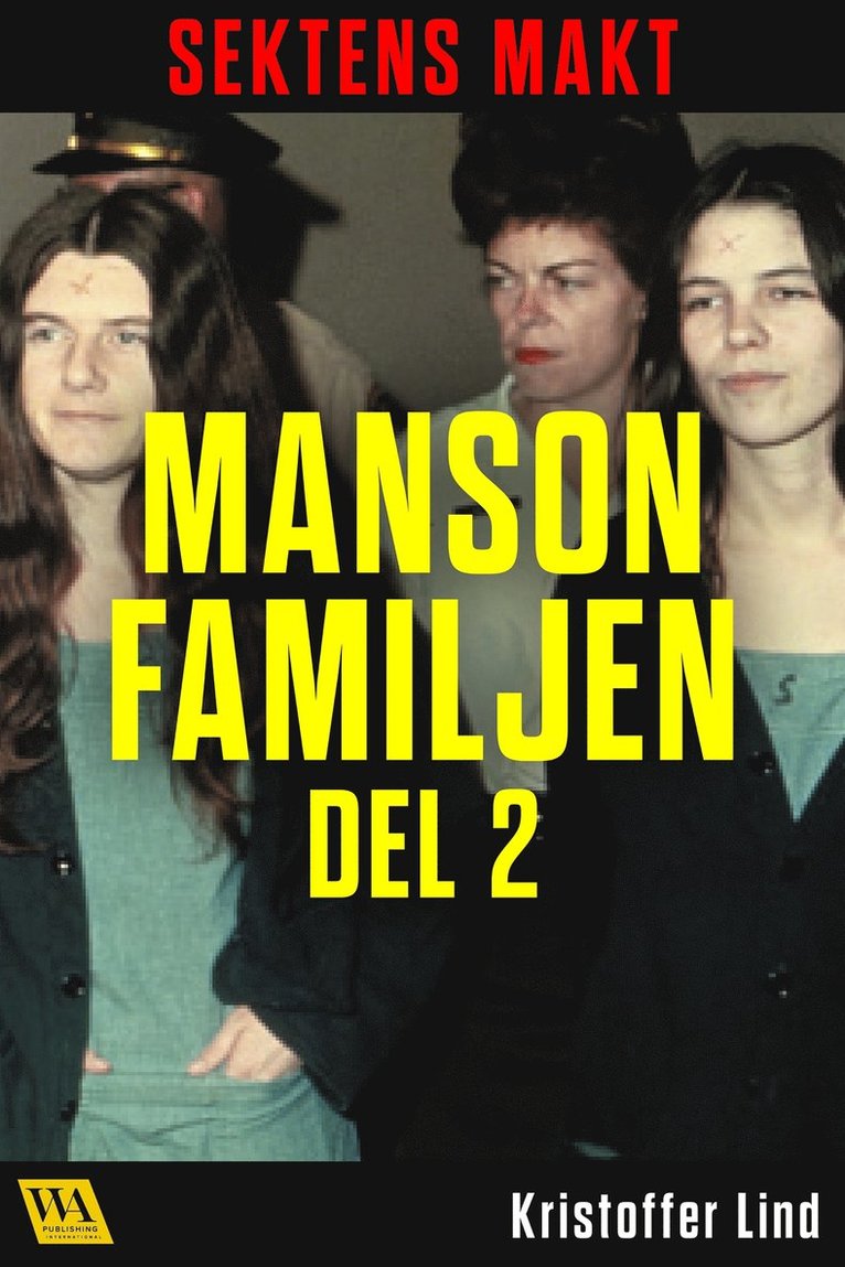 Kristoffer Lind - Sektens makt – Manson-familjen del 2, E-bok