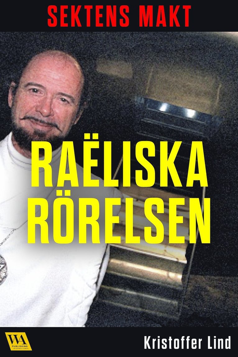 Kristoffer Lind - Sektens makt – Raëliska rörelsen, E-bok