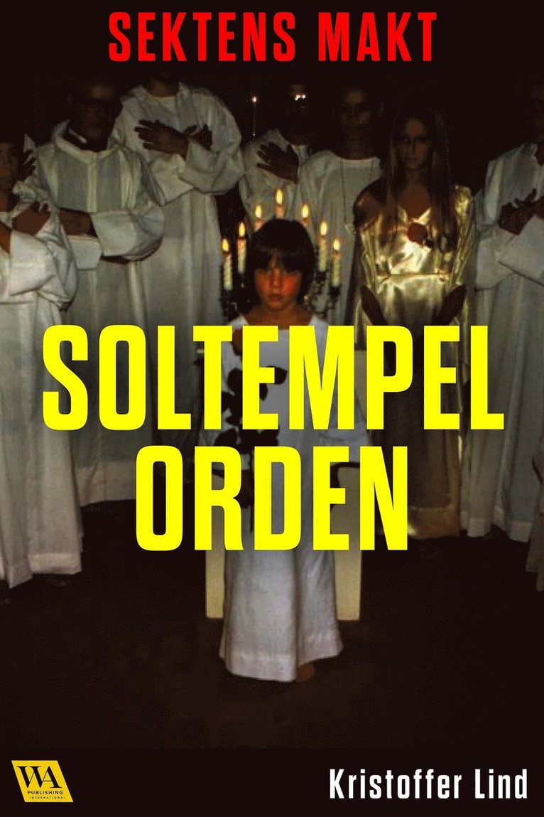 Kristoffer Lind - Sektens makt – Soltempelorden, E-bok