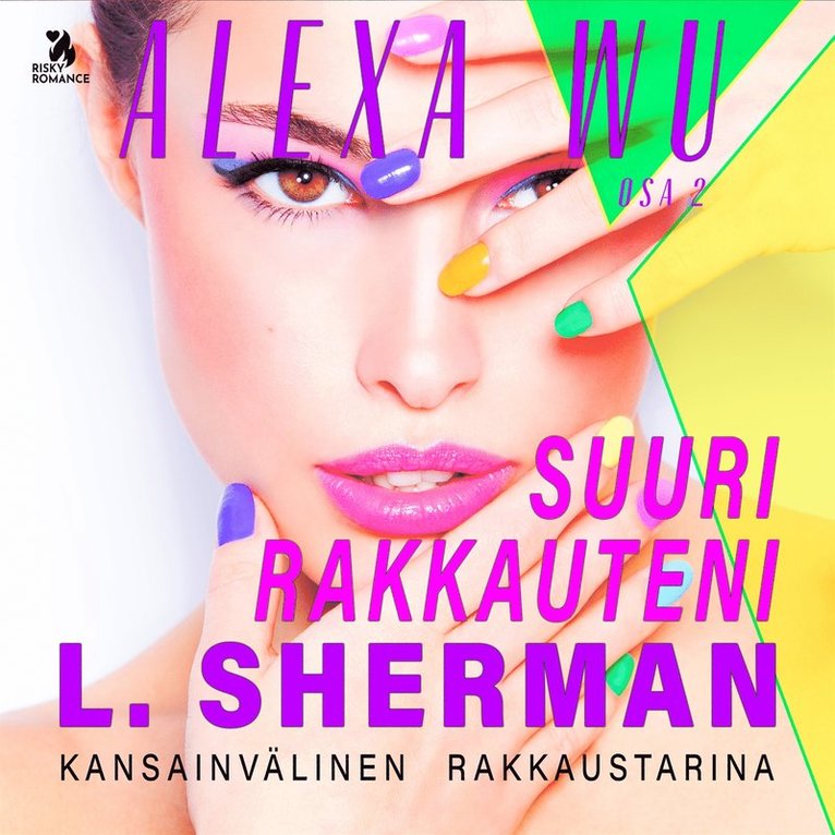 L. Sherman - Alexa Wu 2: Suuri rakkauteni, Ljudbok